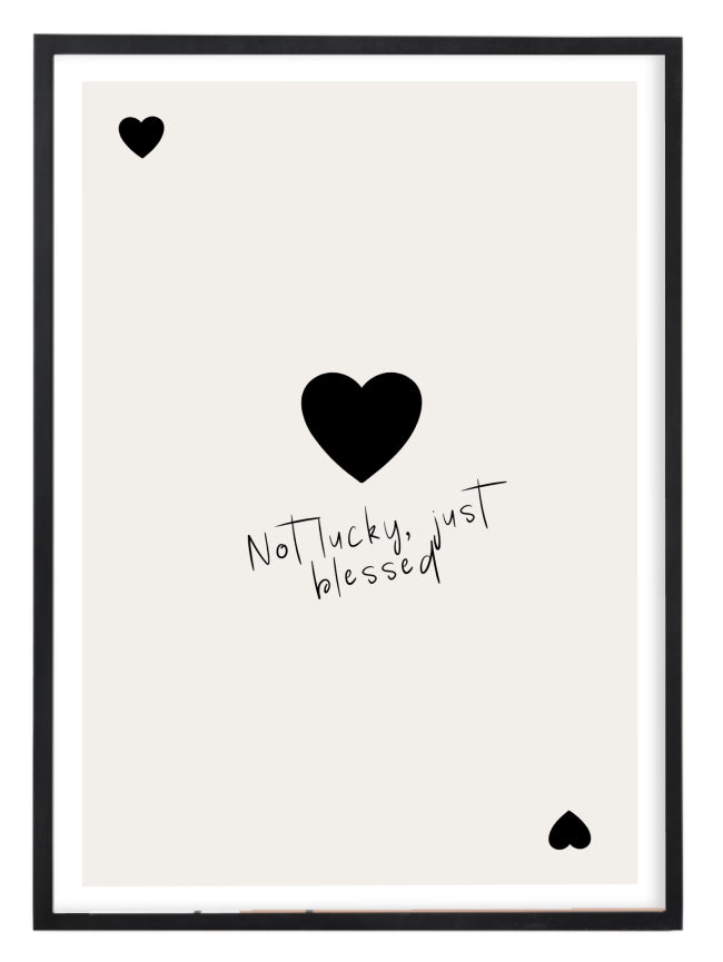 Not Lucky, Just Blessed Print