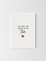 Load image into Gallery viewer, You&#39;re The Sugar In My Tea Valentine&#39;s Day Card
