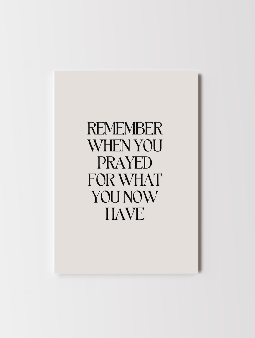 Remember When You Prayed Print